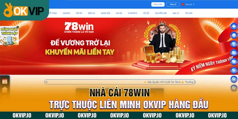Nhà Cái 78WIN - Trực Thuộc Liên Minh OKVIP Hàng Đầu&nbsp;